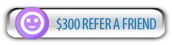 $300 Refer a Friend